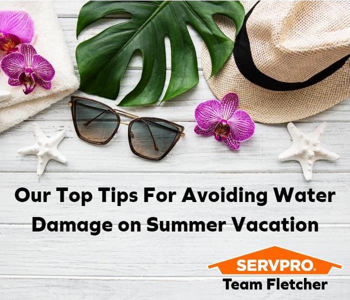 Sunglasses, a hat, and flowers on a table with the text: "Our Top Tips For Avoiding Water Damage On Summer Vacation"